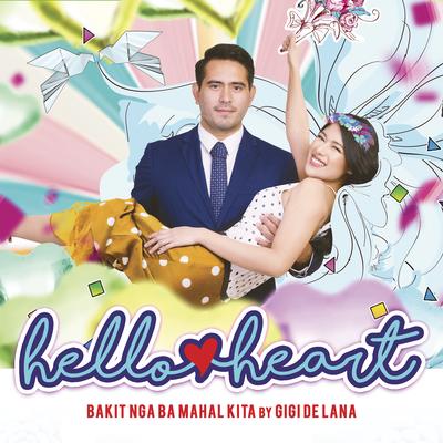 Bakit Nga Ba Mahal Kita (From "Hello Heart") By Gigi de Lana's cover
