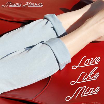 Love Like Mine (Cleopold Remix) By Miami Horror's cover