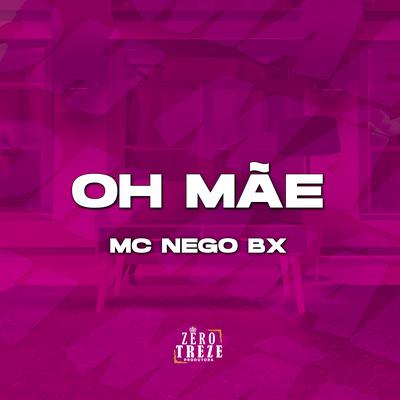 Oh Mãe By Mc Nego BX's cover