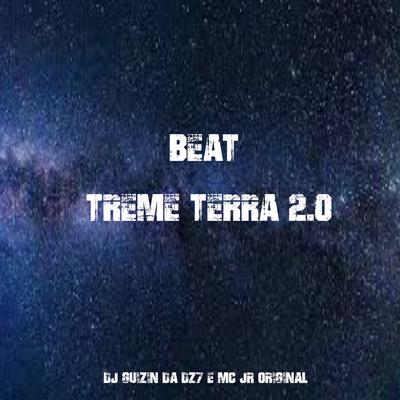BEAT TREME TERRA 2.0 By Club do hype, DJ GUIZIN DA DZ7, MC Jr Original's cover