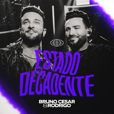 Estado Decadente (Acústico) By Bruno Cesar e Rodrigo's cover