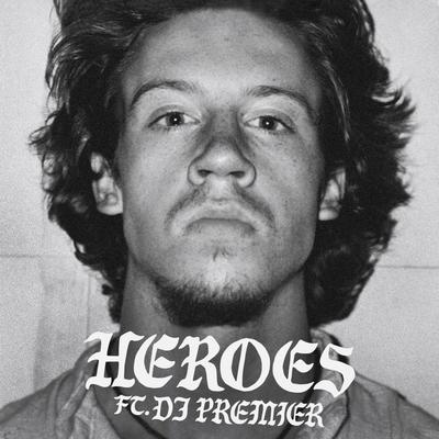 HEROES (feat. DJ Premier) By Macklemore, DJ Premier's cover