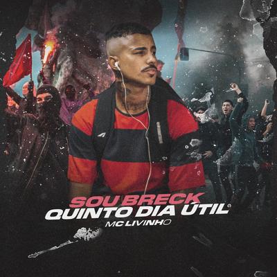 Sou Breck / Quinto Dia Útil By Mc Livinho's cover