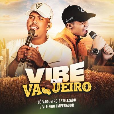 Vibe do Vaqueiro By Vitinho Imperador, Zé Vaqueiro Estilizado's cover