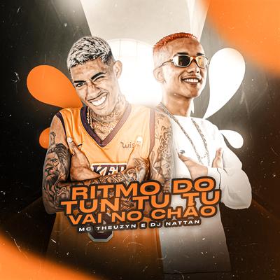 Ritmo do Tun Tu Tu, Vai no Chão By Dj Nattan, MC Theuzyn's cover