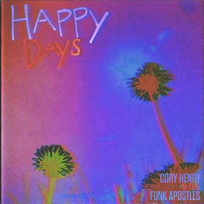 Happy Days By Cory Henry, The Funk Apostles's cover