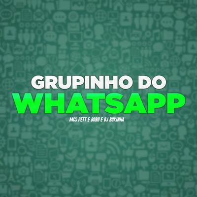 Grupinho do Whatsapp By Mcs Pett e Bobii, DJ Bokinha's cover