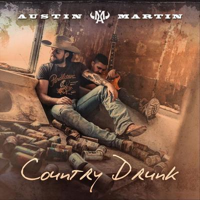 Country Drunk By Austin Martin's cover