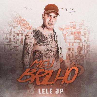 Meu Brilho By Mc Lele JP, Leo Square, Aluado's cover