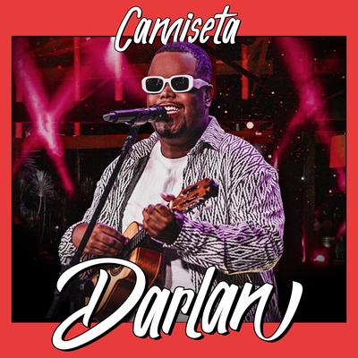 Camiseta (Ao Vivo) By Darlan's cover