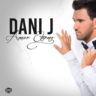 Amor Eterno By Dani J's cover