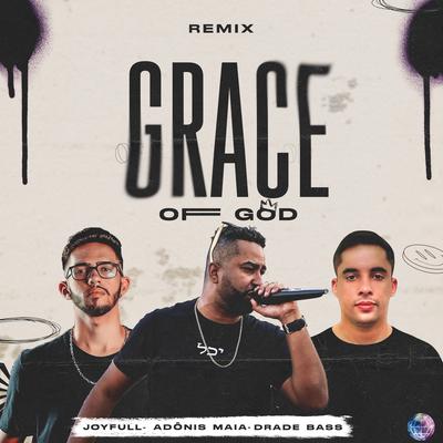 Grace Of God (Remix) By JoyFull, Adônis Maia, Drade Bass Music's cover