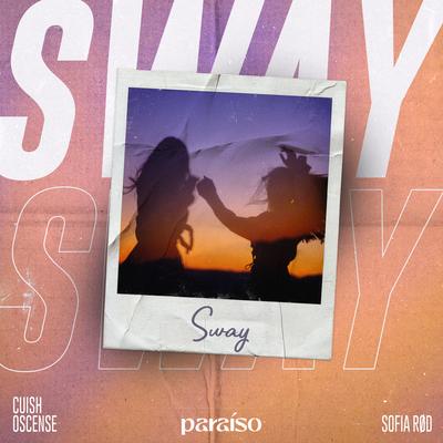 Sway By Cuish, Oscense, Sofia Rød's cover