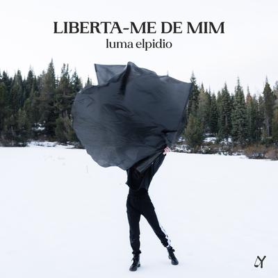 Liberta-Me de Mim (Versão alternativa) By Luma Elpidio's cover