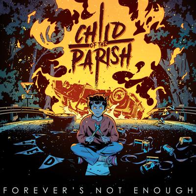 Forever's Not Enough By Child of the Parish's cover