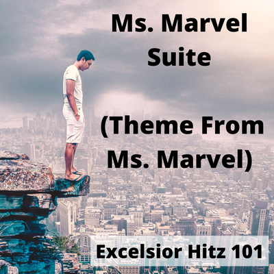 Ms. Marvel Suite (Theme From Ms. Marvel) By Excelsior Hitz 101's cover