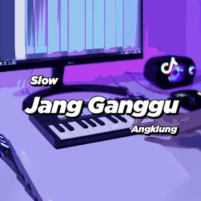 Jang Ganggu By DJ Jepang's cover