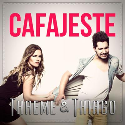 Cafajeste - Single By Thaeme & Thiago's cover
