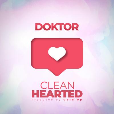 Clean Hearted By Doktor, Gold Up's cover