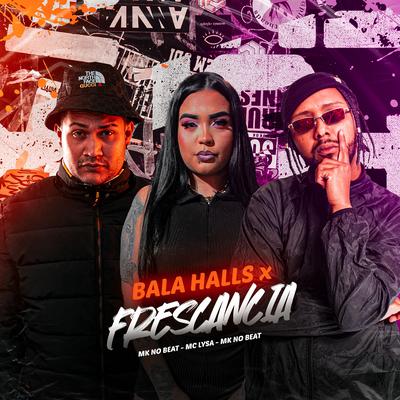 Bala Halls X Frescancia's cover