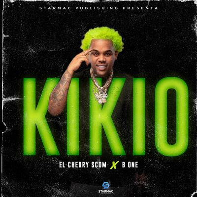 Kikio By El Cherry Scom, B One El Productor De Oro's cover