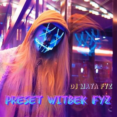 Preset Witbek By DJ Maya FYZ's cover