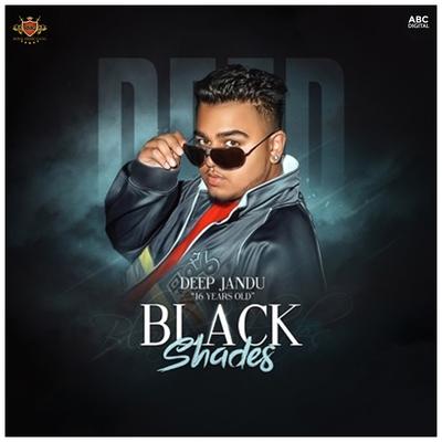 Black Shades By Deep Jandu's cover
