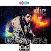 Mic-T the Noisemaker's avatar cover