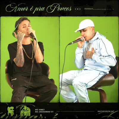 Amor É pra Poucos By MC Joãozinho VT, MC Vine7, Matheuszin DJ's cover