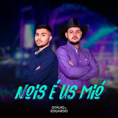Nóis É Us Mió By Otávio e Eduardo's cover
