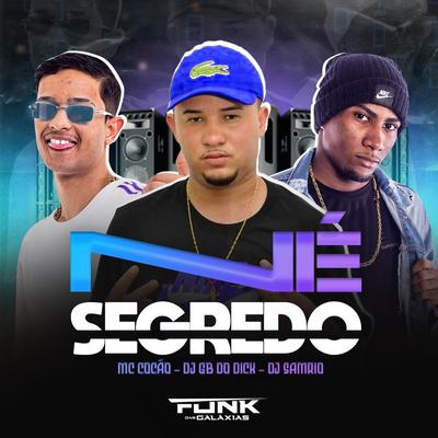 Né Segredo By Dj GB do DICK, MC COCAO, Dj Samrio's cover