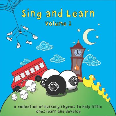 Sing and Learn, Vol. 1 - A Collection of Nursery Rhymes to Help Little Ones Learn and Develop.'s cover