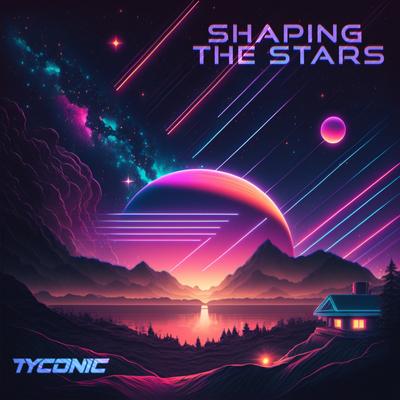 Shaping The Stars By Tyconic's cover