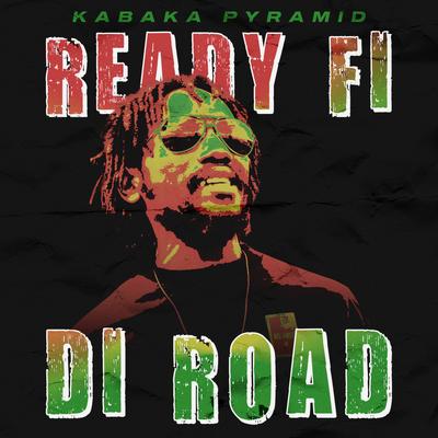 Ready Fi Di Road (Remastered) By Kabaka Pyramid's cover