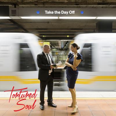 Take the Day Off By Tortured Soul's cover