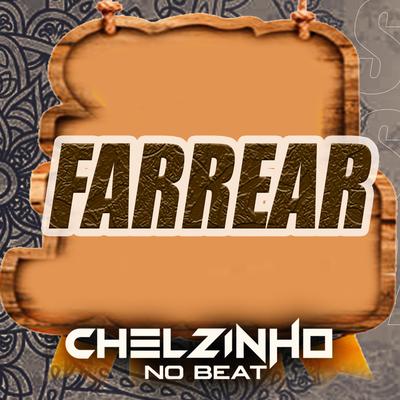 Farrear (Remix) By Chelzinho No Beat's cover