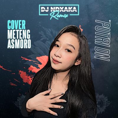 Meteng Asmoro Cover NDX AKA By Putri DN's cover