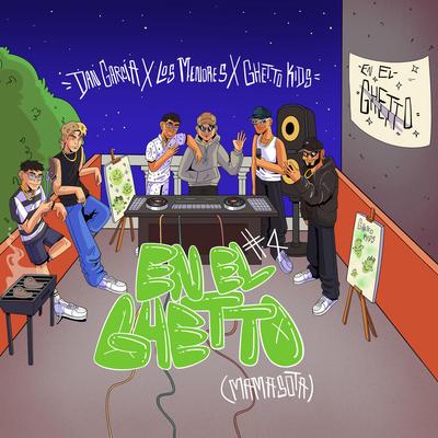 EN EL GHETTO #4 (Mamasota) By Ghetto Kids, Dan García, Los Menores's cover