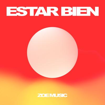 Estar Bien By ZOE Music's cover