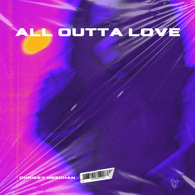 All Outta Love By Chrissy Meechan's cover