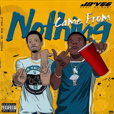 Came from Nothing By Ja'vee, DaBaby, Chophouze's cover