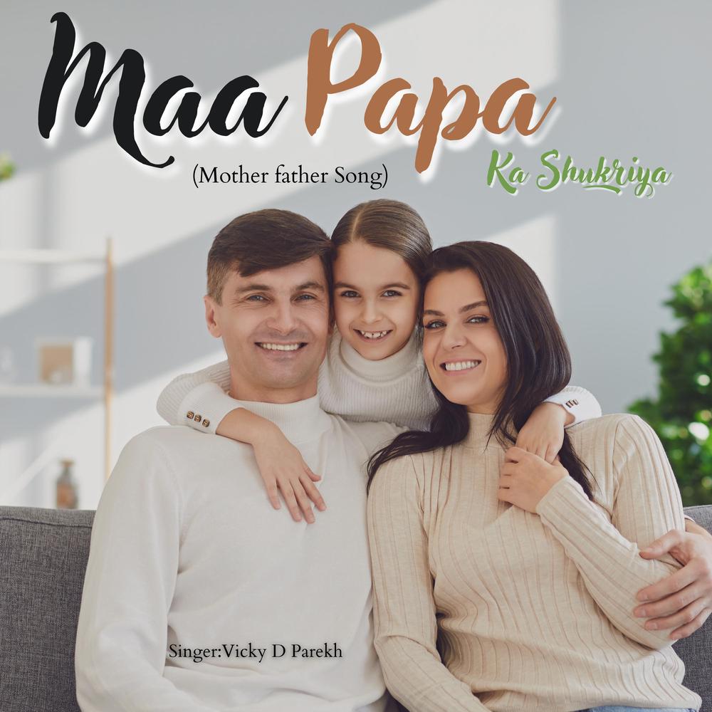 Maa Papa Ka Shukriya (Mother Father Song) Official Tiktok Music  album by  Vicky D. Parekh - Listening To All 1 Musics On Tiktok Music