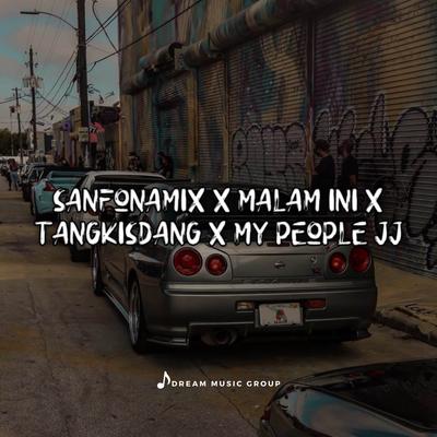 DJ Sanfonamix x Malam Ini x Tangkisdang x My People JJ's cover