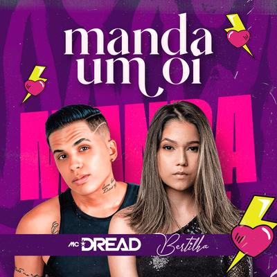 Manda um Oi (Cover) By Bertilha, MC Dread's cover