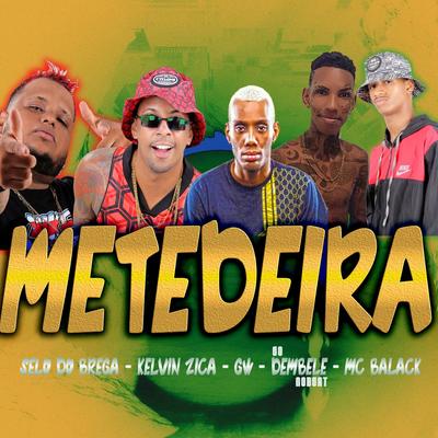 Metedeira (feat. Mc Gw, Mc Larissa & kelvin zica)'s cover