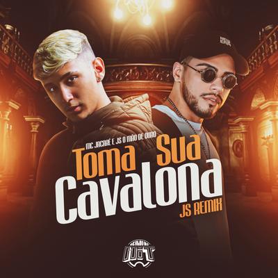 Toma Sua Cavalona (Js Remix)'s cover