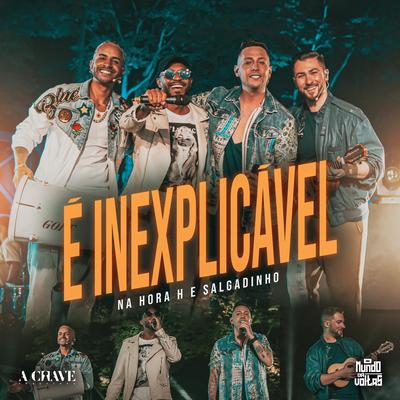 É Inexplicável By Na Hora H, Salgadinho's cover