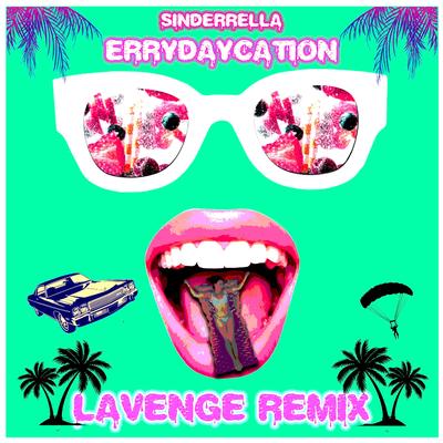 ERRYdaycation (LAVENGE Remix)'s cover