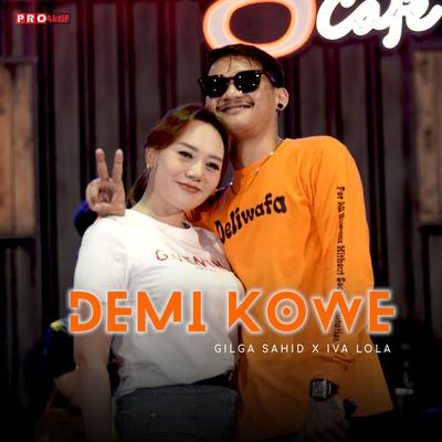 Demi Kowe By Gilga Sahid, Iva Lola's cover