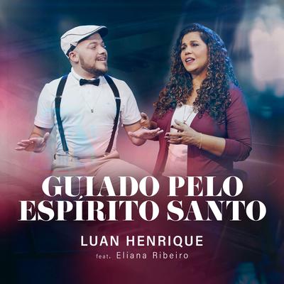Guiado Pelo Espirito Santo By Luan Henrique, Eliana Ribeiro's cover